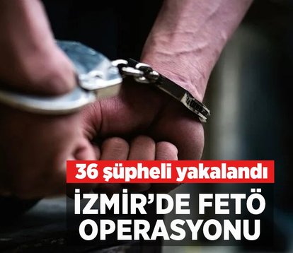 İzmir’de FETÖ’nün esnaf ve hücre evlerine operasyon: 36 gözaltı