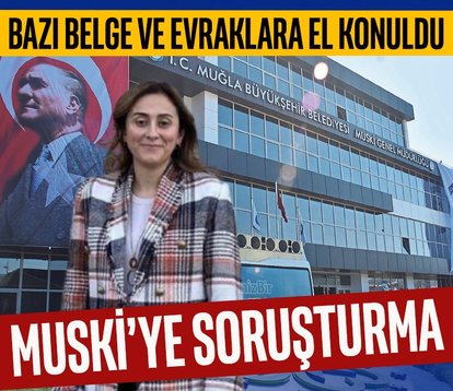 MUSKİ’ye soruşturma