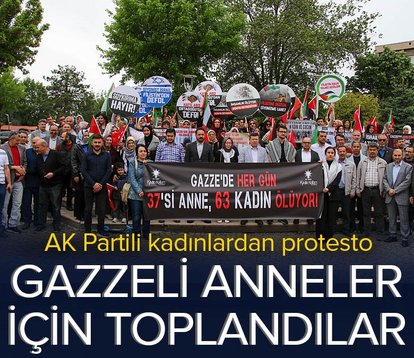 İzmir ve çevre illerde AK Partili kadınlardan protesto! Gazzeli anneler için toplandılar