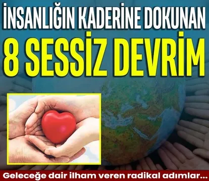 İnsanlığın kaderine dokunan 8 sessiz devrim