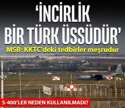 MSB: İncirlik bir Türk üssüdür