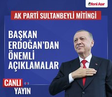 Başkan Erdoğan’dan AK Parti Sultanbeyli mitinginde önemli mesajlar
