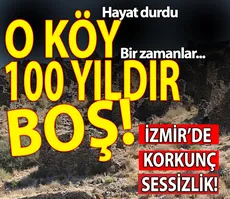 İzmir’de bir asırdır kimse kapısını açmadı! O köy bomboş kaldı