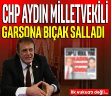 CHP’li Aydın Milletvekili garsona bıçak salladı