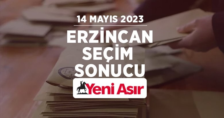 Erzincan seçim sonuçları 2023 – Cumhurbaşkanlığı ve milletvekili Erzincan oy oranları ve seçim sonucu