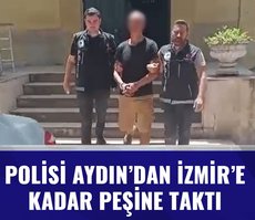 Aydın’da polisten kaçtı İzmir’de yakalandı