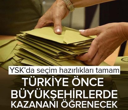YSK’nın hazırlıkları tamam: Türkiye, önce büyükşehirlerde kazananı öğrenecek!