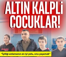 Altın kalpli çocuklar!