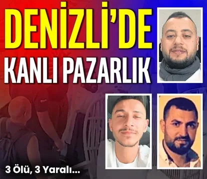 Denizli’de kanlı pazarlık