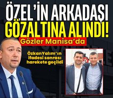 Özel’in arkadaşı Gözaçan’a gözaltı