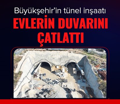 Büyükşehir’in tünel inşaatı evlerin duvarını çatlattı