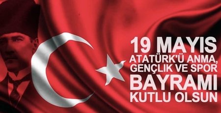 19 Mayıs Atatürk’ü anma sözleri! 19 Mayıs...