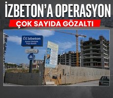İZBETON’a operasyon: Çok sayıda gözaltı