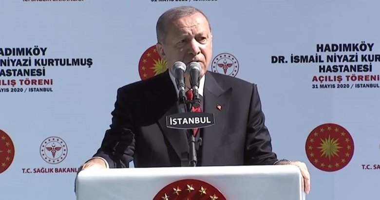 Başkan Erdoğan’dan Hadımköy Dr. İsmail Niyazi Kurtulmuş Hastanesi Açılış Töreni’nde önemli açıklamalar