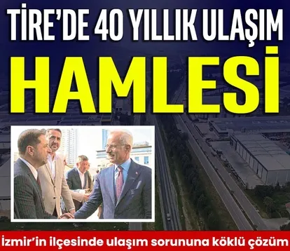 Tire’de 40 yıllık ulaşım hamlesi