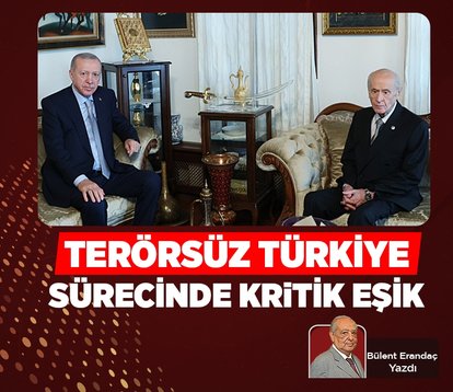Terörsüz Türkiye sürecinde kritik eşik