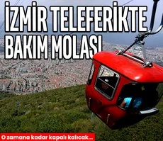 İzmir Teleferikte bakım molası