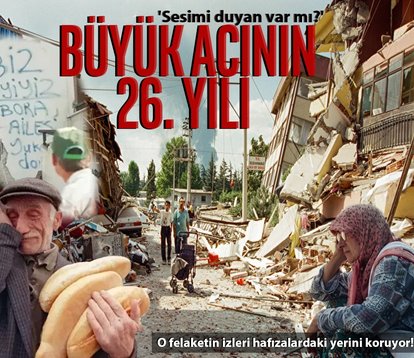 Büyük felaketin üzerinden 26 yıl geçti! 17 Ağustos Marmara Depremi’nin travmaları halen sürüyor!