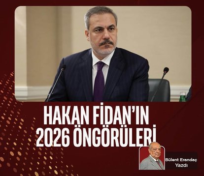 Hakan Fidan’ın 2026 öngörüleri