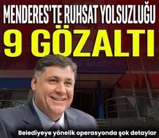 Menderes’te ruhsat yolsuzluğu: 9 gözaltı