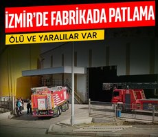 Fabrikada patlama: 1 ölü, 4 ağır yaralı