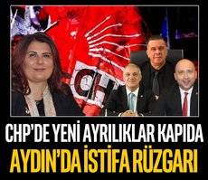 CHP’de istifa fırtınası Aydın’ı sardı