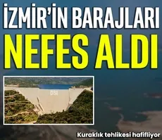 İzmir’in barajları nefes aldı