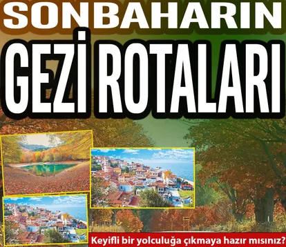 Sonbaharın gezi rotaları