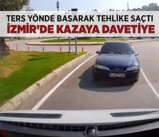İzmir’de ters yöne giren araç tehlike saçtı
