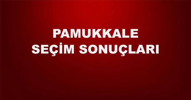 Denizli Pamukkale yerel seçim sonuçları! 31 Mart yerel seçimlerinde Pamukkale’de hangi aday önde?