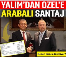 Yalım’dan Özel’e arabalı şantaj!
