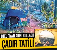 Çadır tatili otel fiyatlarını solladı