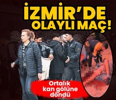 İzmir’de olaylı maç