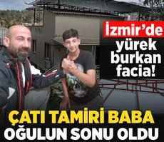 Çatı tamiri baba ve oğlunun sonu oldu