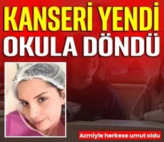 Kanseri yendi okula döndü