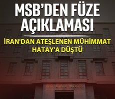 Son dakika: MSB’den füze açıklaması: İran’dan ateşlenip Türk hava sahasına yönelen balistik mühimmat, etkisiz hale getirildi