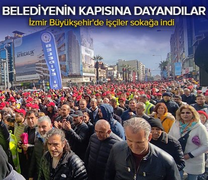 İzmir Büyükşehir’de kriz: İşçiler sokağa indi! Belediye’nin kapısına dayandılar