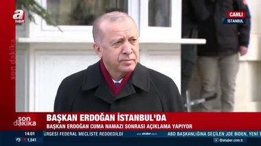 Başkan Erdoğan’dan Cuma namazı sonrası önemli açıklamalar