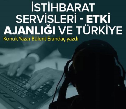 İstihbarat servisleri - etki ajanlığı ve Türkiye