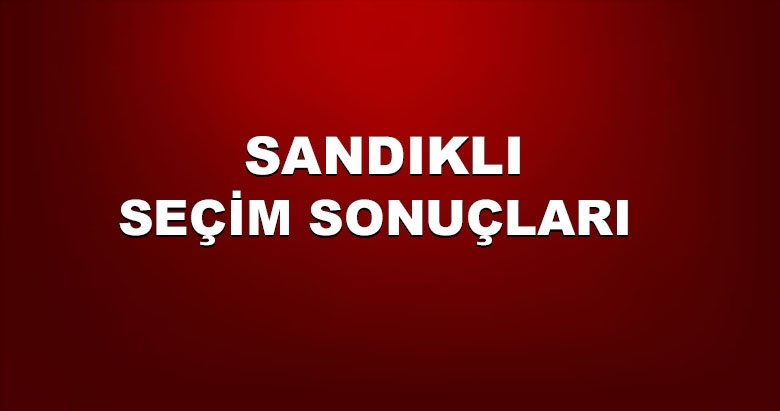 Afyonkarahisar Sandıklı yerel seçim sonuçları! 31 Mart yerel seçimlerinde Afyonkarahisar Sandıklı’da hangi aday önde?