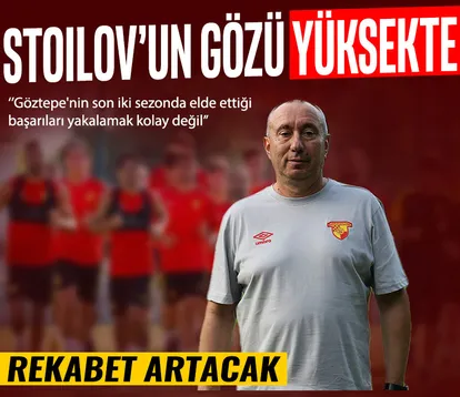 Stoilov’un g��zü yüksekte