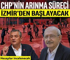 CHP’nin arınma süreci İzmir’den başlayacak