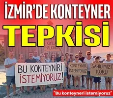 İzmir’de konteyner tepkisi