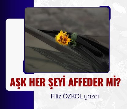 Aşk her şeyi affeder mi?