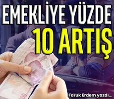 Emekliye yüzde 10 artış