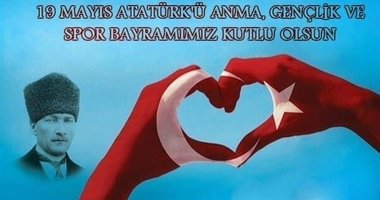 19 Mayıs Atatürk’ü anma sözleri! 19 Mayıs mesajları!