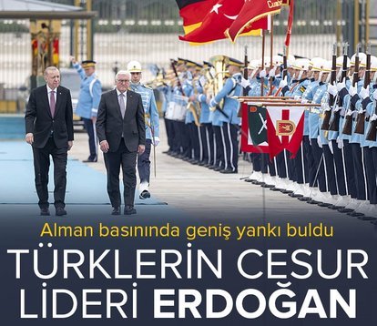 Alman medyasından Erdoğan’a övgü: Türklerin cesur lideri Erdoğan
