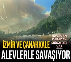 İzmir ve Çanakkale alevlerle savaşıyor