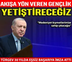 Başkan Erdoğan: Akışa yön veren bir gençlik yetiştireceğiz