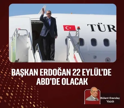 Başkan Erdoğan 22 Eylül’de ABD’de olacak